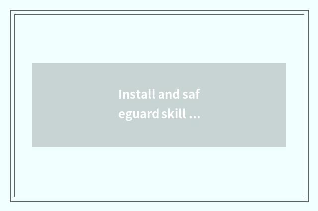 Install and safeguard skill what live in wall paper