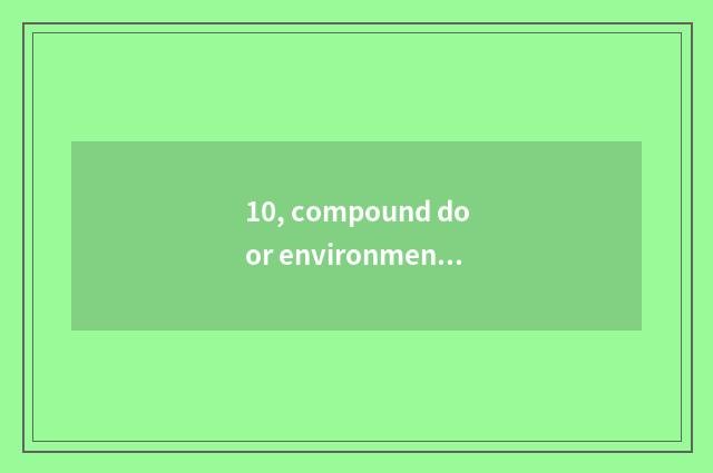 10, compound door environmental protection?