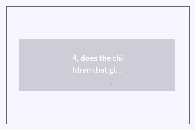 4, does the children that gives priority to a problem with traditional culture p