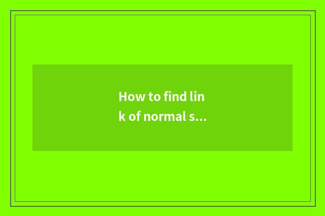 How to find link of normal samite recreation representative?