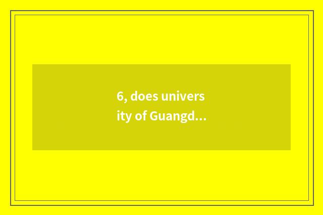 6, does university of Guangdong finance and economics have normal school major?