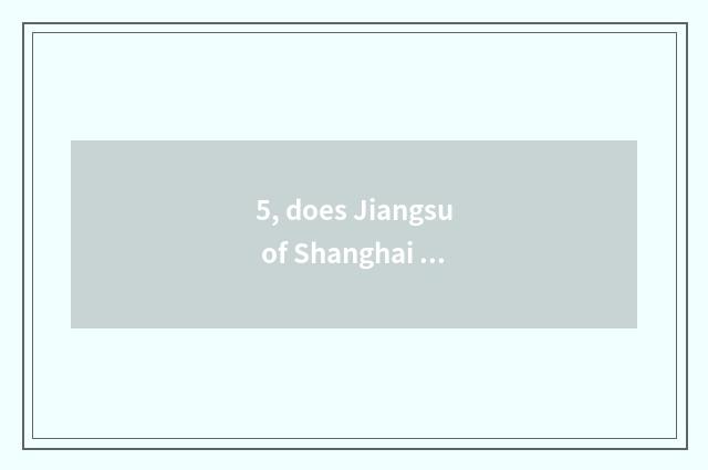 5, does Jiangsu of Shanghai characteristic cate save characteristic cate?