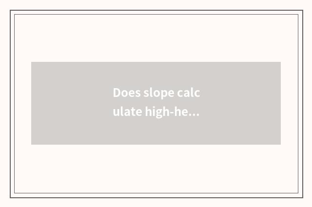 Does slope calculate high-heeled shoes with the shoe?