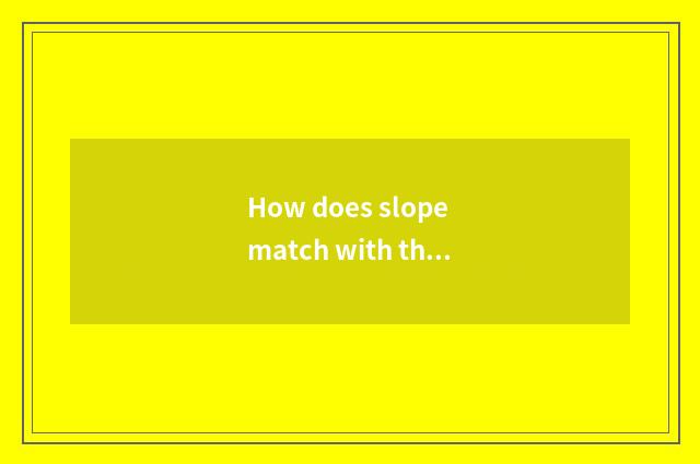 How does slope match with the shoe trousers?
