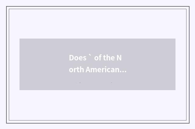 Does ` of the North American introduce?