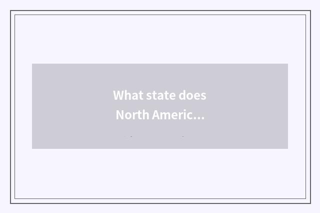 What state does North America have?