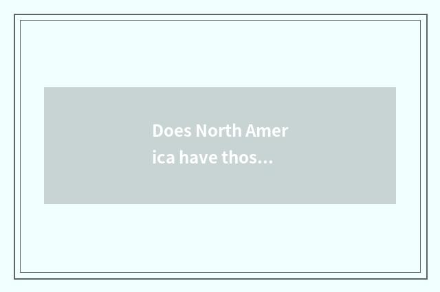 Does North America have those states?