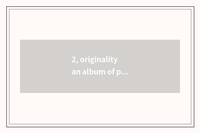 2, originality an album of paintings designs originality design, originality an 