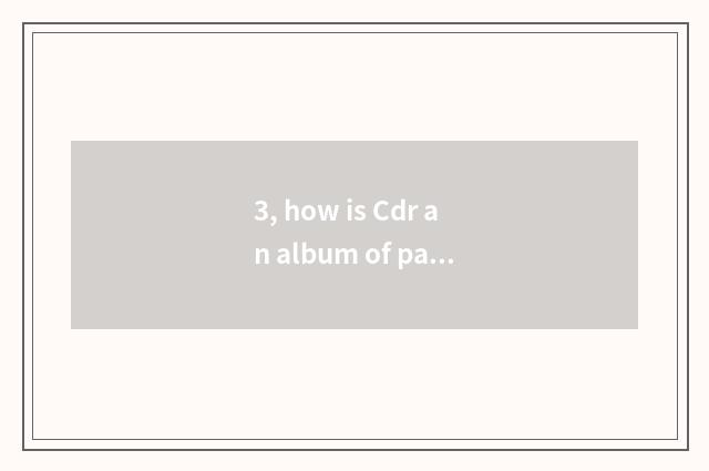 3, how is Cdr an album of paintings discharged? Cdr an album of paintings how co