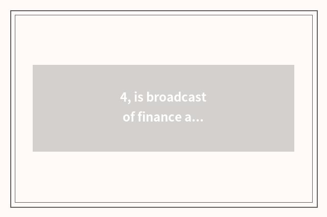4, is broadcast of finance and economics the a fewth?