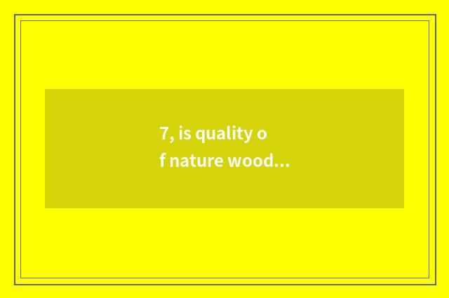 7, is quality of nature wood door good?