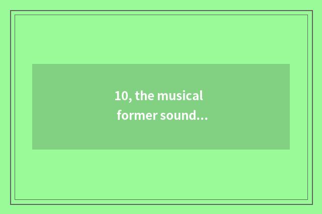 10, the musical former sound of alone epicure?