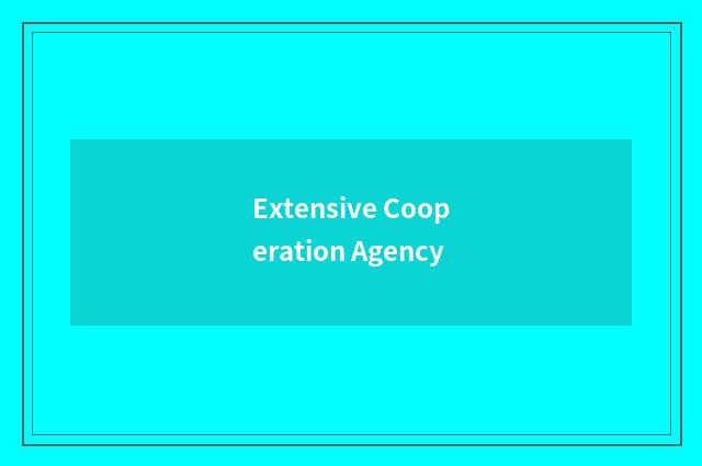 Extensive Cooperation Agency