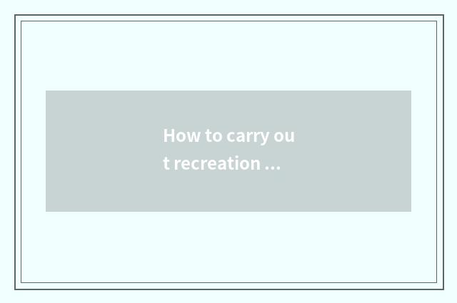 How to carry out recreation of middleaged person health?