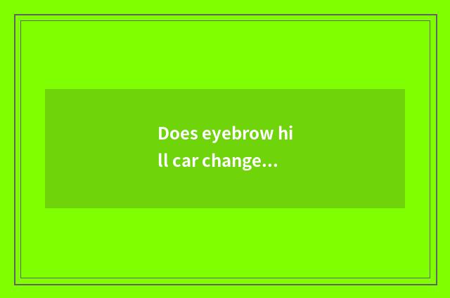 Does eyebrow hill car change his costume or dress is inn recommended?
