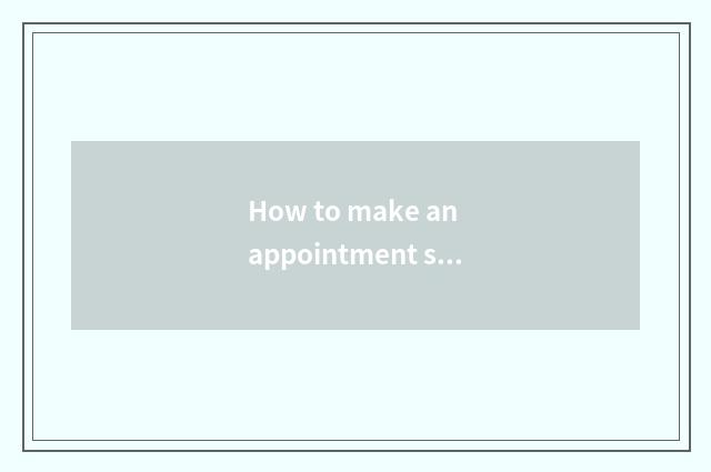 How to make an appointment super Yo master?