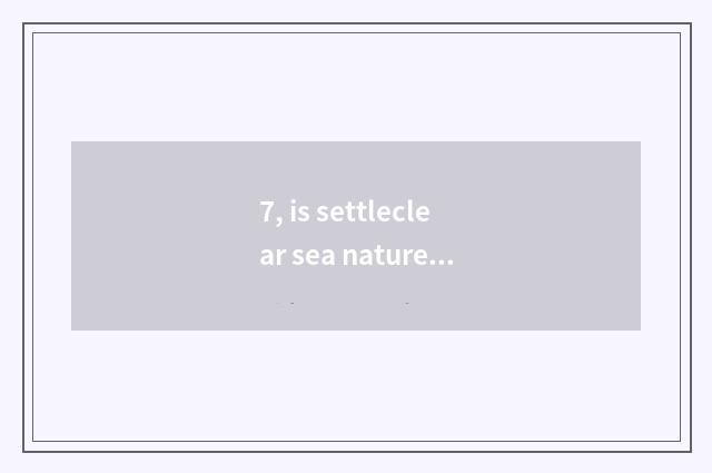 7, is settleclear sea nature recreational where is grange?