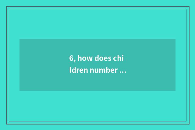 6, how does children number camera magnify?