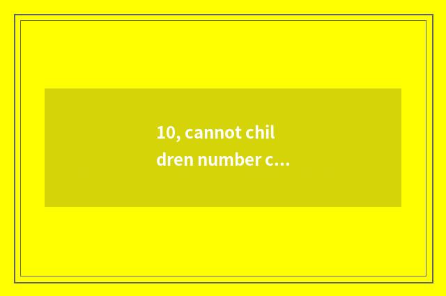 10, cannot children number camera leave machine?