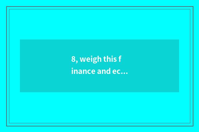 8, weigh this finance and economics kind university rank?