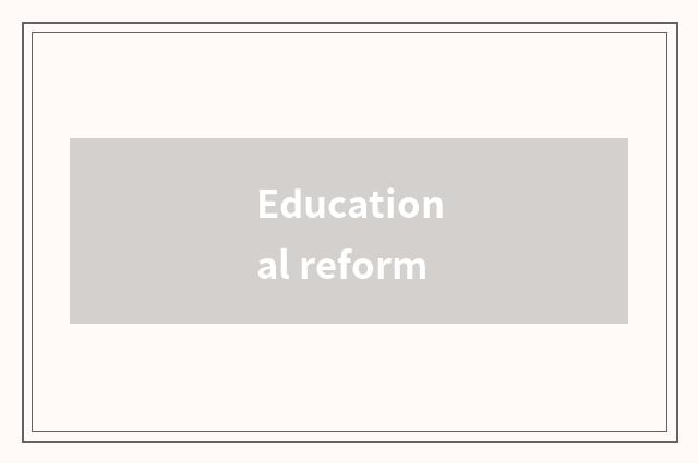 Educational reform