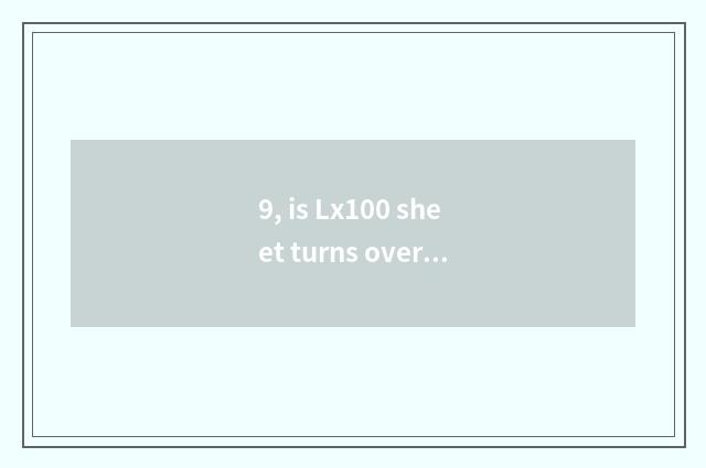9, is Lx100 sheet turns over camera?