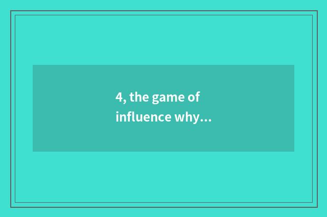 4, the game of influence why is cutout decreased?