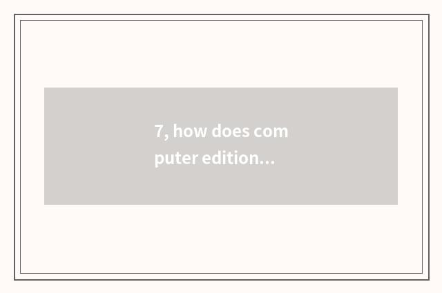 7, how does computer edition look to download again and again?