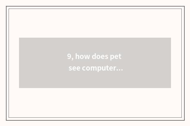 9, how does pet see computer edition do not play again and again?