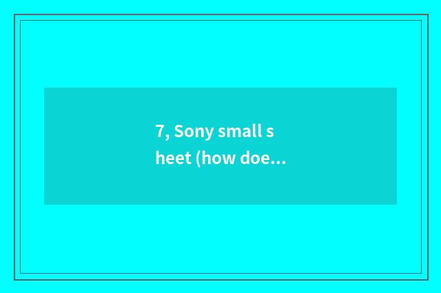 7, Sony small sheet (how does TM) number camera debug Bai Pingheng?