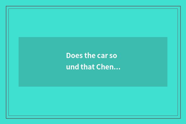 Does the car sound that Chengdu where has major change his costume or dress inn?