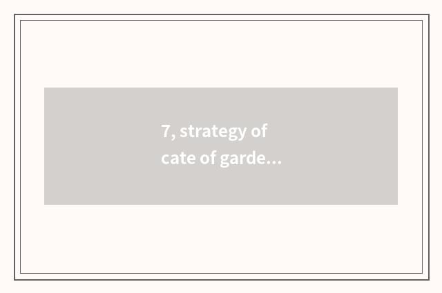 7, strategy of cate of garden of benefit plain hemp?