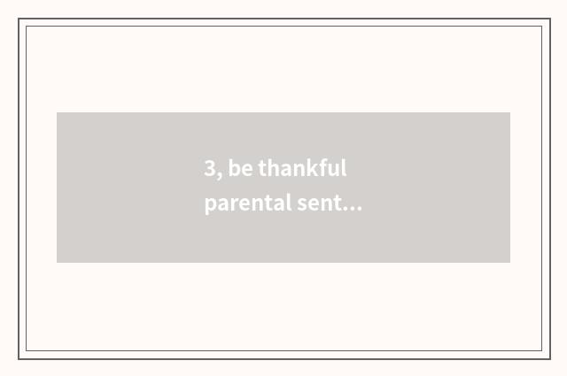 3, be thankful parental sentence, classical?