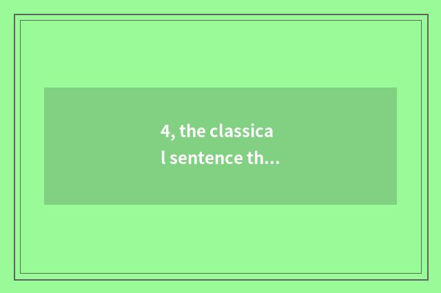 4, the classical sentence that goodness is thankful?