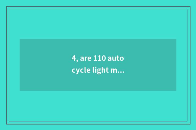 4, are 110 autocycle light model?