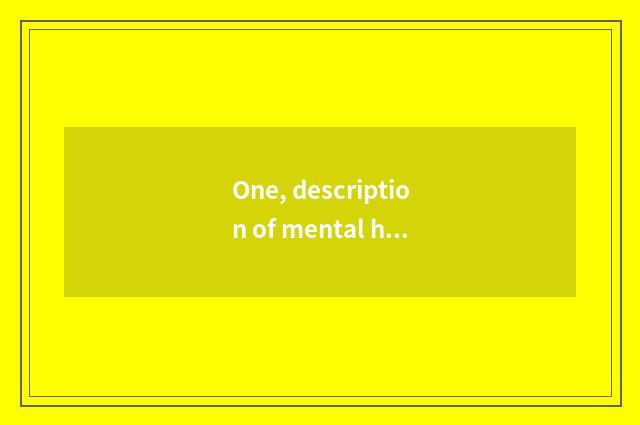 One, description of mental health state?