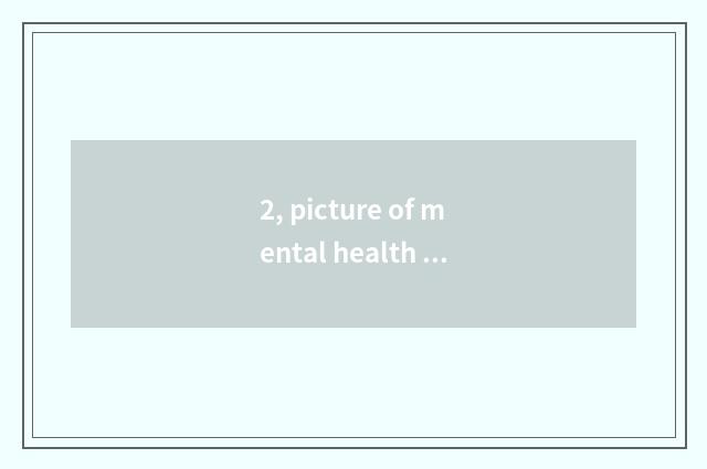 2, picture of mental health state?