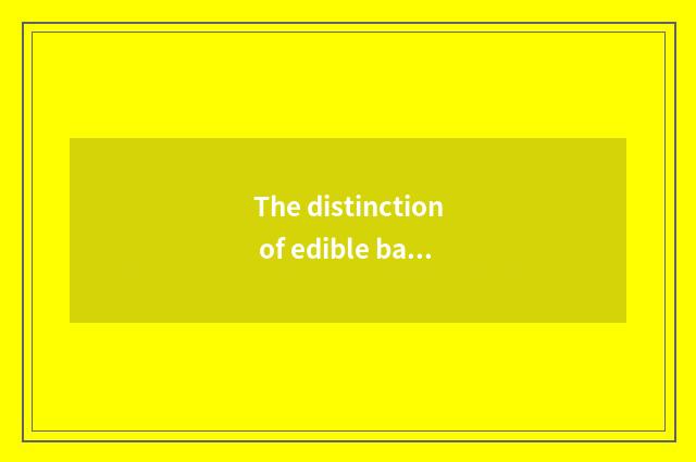 The distinction of edible bacterium and feral bacterium?