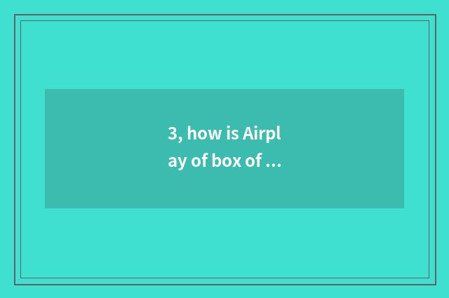3, how is Airplay of box of top of machine of 9 couplet science and technology i