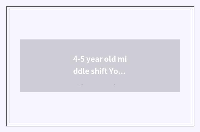 4-5 year old middle shift Yo small stick person?