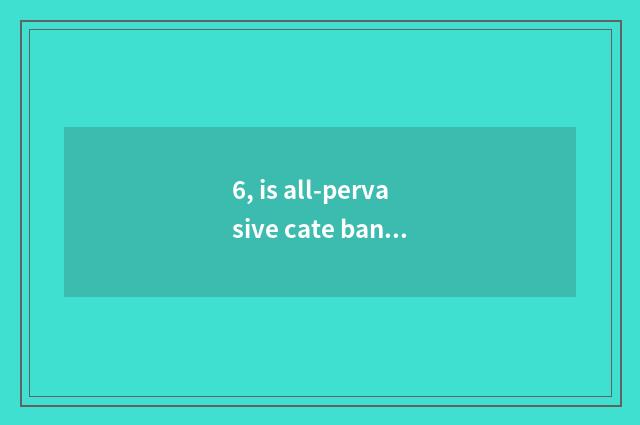 6, is all-pervasive cate band revolutionary thinking task?