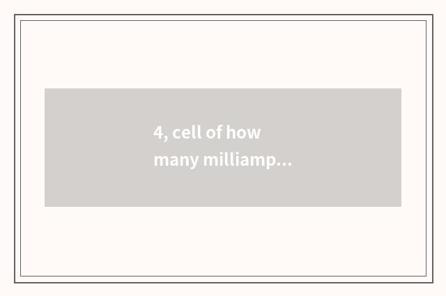 4, cell of how many milliampere does camera of number of Suo Ni Dsch200 use?