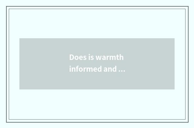 Does is warmth informed and sweet clew have what distinction?