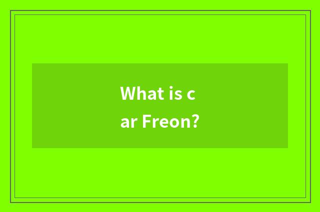What is car Freon?