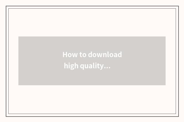 How to download high quality music?