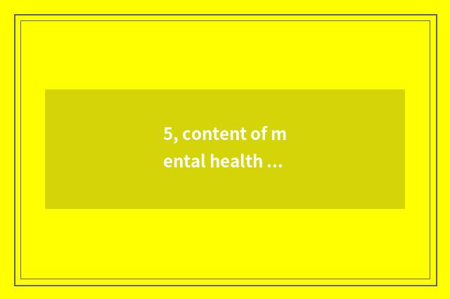 5, content of mental health class?