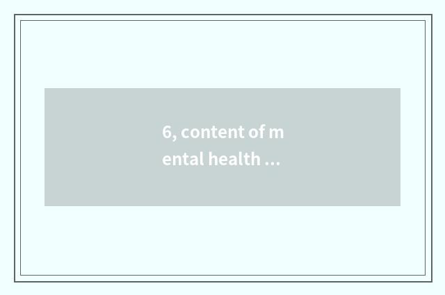 6, content of mental health theme?