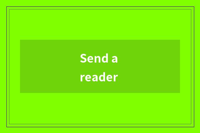 Send a reader