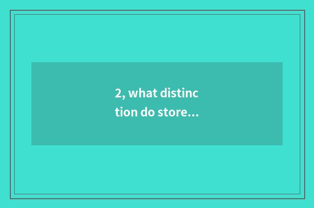 2, what distinction do store of day cat flagship and store of flagship of day ca