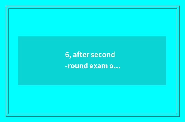 6, after second-round exam of university of northeast finance and economics how 